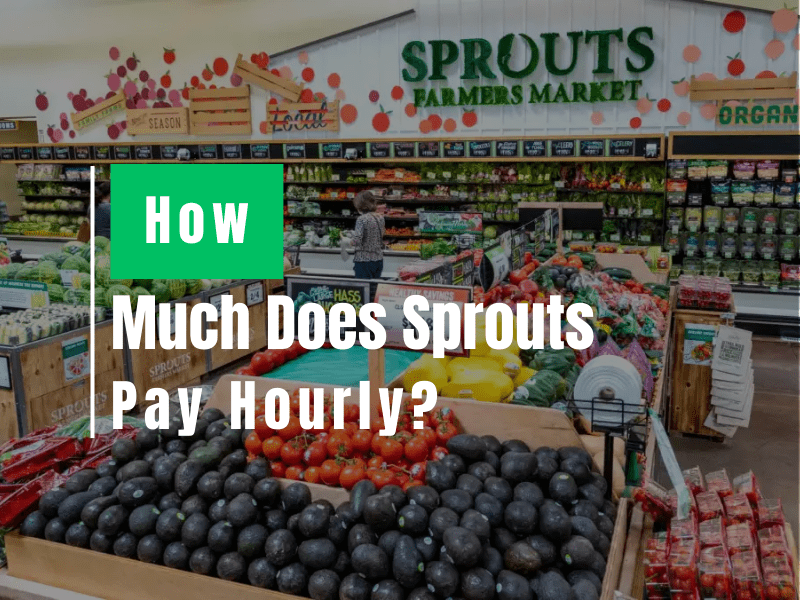 How Much Does Sprouts Pay Hourly
