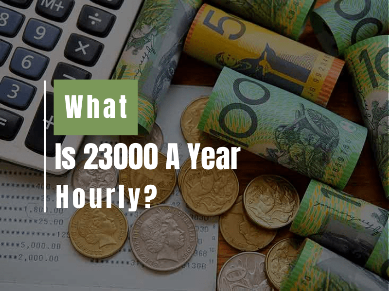 What Is 23000 A Year Hourly