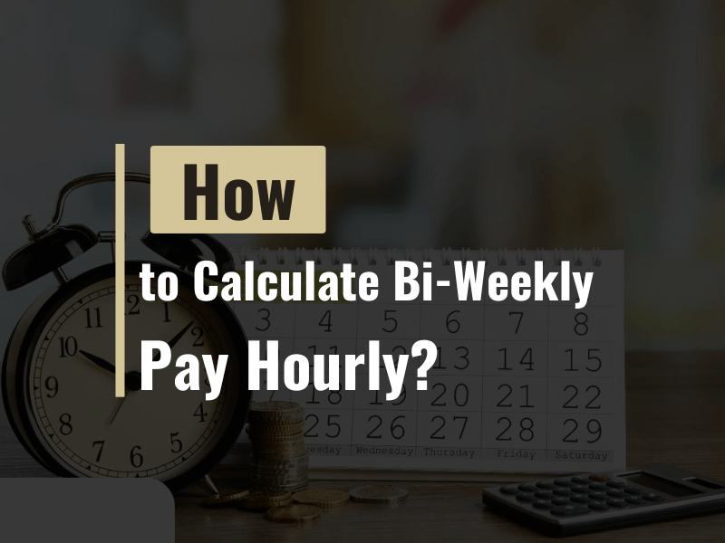 How to Calculate Bi-weekly Pay Hourly
