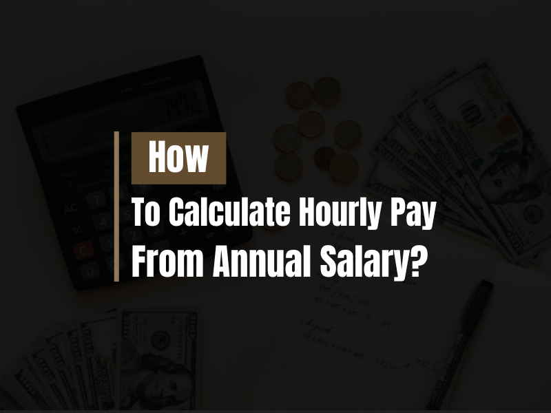 How to Calculate Hourly Pay from Annual Salary