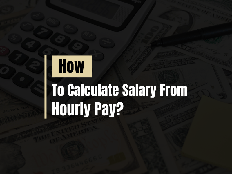 How to Calculate Salary from Hourly Pay
